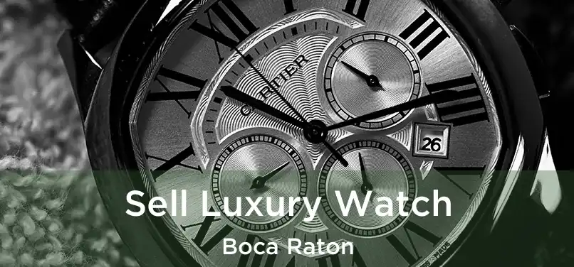  Sell Luxury Watch Boca Raton